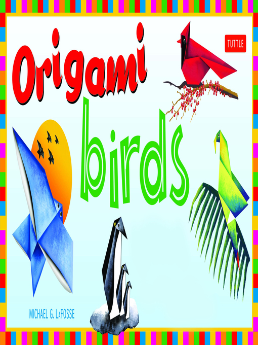 Title details for Origami Birds by Michael G. LaFosse - Wait list